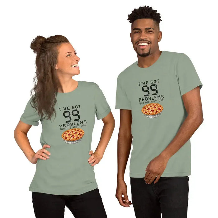 I've Got 99 Problems But Pie Ain't One T-Shirt - Funny Thanksgiving Pie Graphic Tee