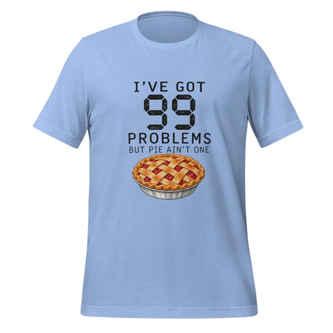 I've Got 99 Problems But Pie Ain't One T-Shirt - Funny Thanksgiving Pie Graphic Tee - Image 21