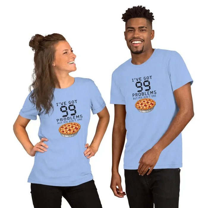 I've Got 99 Problems But Pie Ain't One T-Shirt - Funny Thanksgiving Pie Graphic Tee