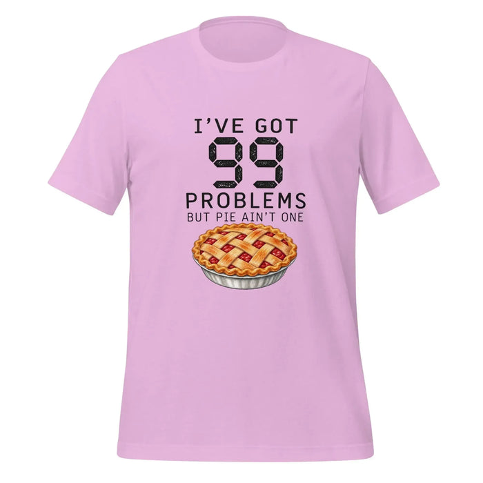 I've Got 99 Problems But Pie Ain't One T-Shirt - Funny Thanksgiving Pie Graphic Tee