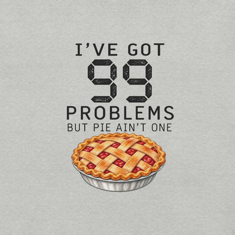 I've Got 99 Problems But Pie Ain't One T-Shirt - Funny Thanksgiving Pie Graphic Tee - Image 30
