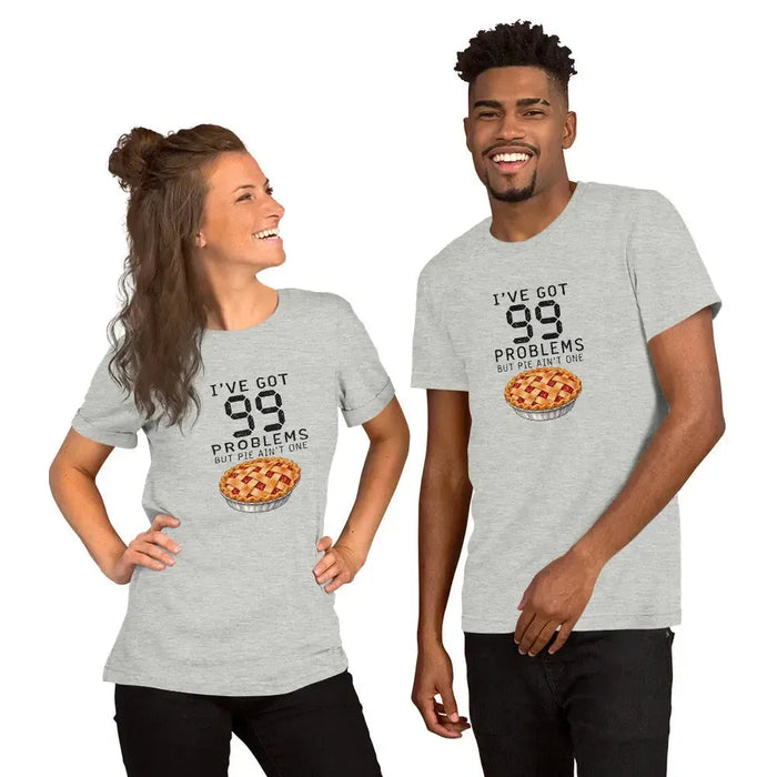 I've Got 99 Problems But Pie Ain't One T-Shirt - Funny Thanksgiving Pie Graphic Tee