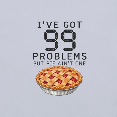 I've Got 99 Problems But Pie Ain't One T-Shirt - Funny Thanksgiving Pie Graphic Tee - Image 34