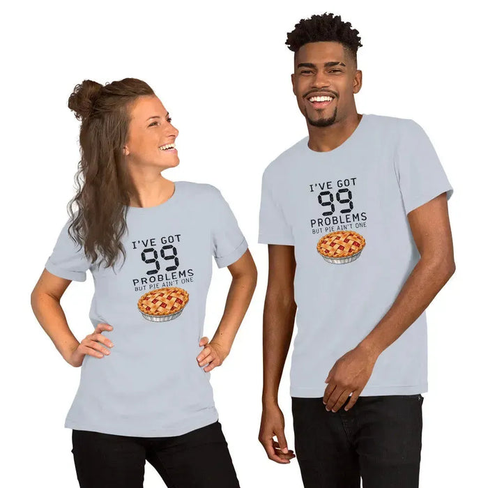 I've Got 99 Problems But Pie Ain't One T-Shirt - Funny Thanksgiving Pie Graphic Tee