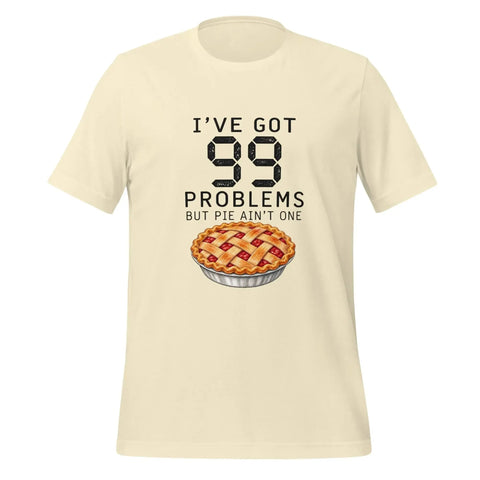 I've Got 99 Problems But Pie Ain't One T-Shirt - Funny Thanksgiving Pie Graphic Tee - Image 41