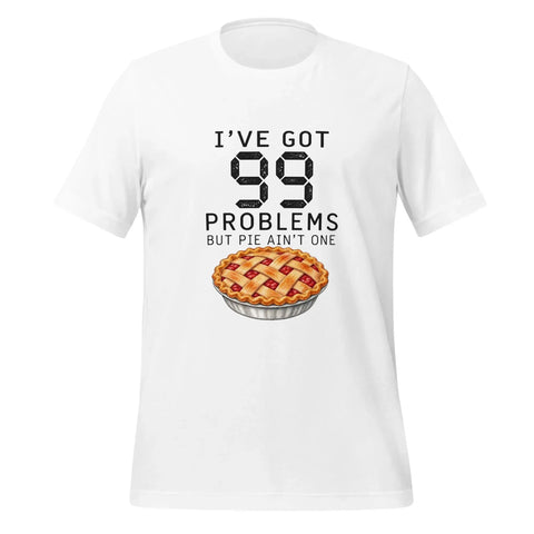 I've Got 99 Problems But Pie Ain't One T-Shirt - Funny Thanksgiving Pie Graphic Tee - Image 45