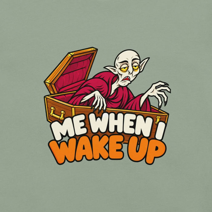 Me When I Wake Up T-Shirt - Funny Sleepy Vampire Halloween Graphic Tee