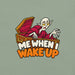 Me When I Wake Up T-Shirt - Funny Sleepy Vampire Halloween Graphic Tee