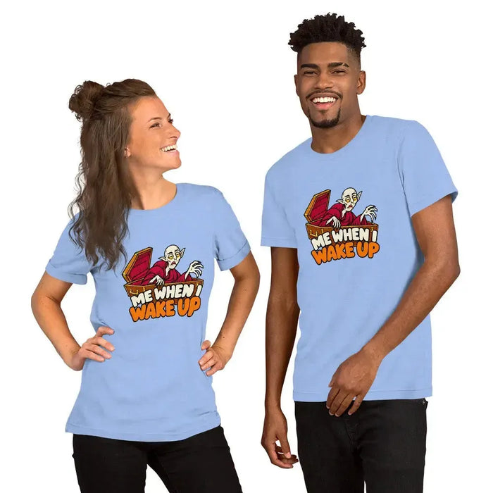 Me When I Wake Up T-Shirt - Funny Sleepy Vampire Halloween Graphic Tee