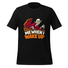 Me When I Wake Up T-Shirt - Funny Sleepy Vampire Halloween Graphic Tee