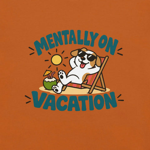 Mentally on Vacation T-Shirt - Funny Relaxing Dog Summer Graphic Tee - Image 10