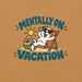 Mentally on Vacation T-Shirt - Funny Relaxing Dog Summer Graphic Tee