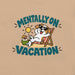 Mentally on Vacation T-Shirt - Funny Relaxing Dog Summer Graphic Tee