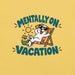 Mentally on Vacation T-Shirt - Funny Relaxing Dog Summer Graphic Tee