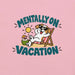 Mentally on Vacation T-Shirt - Funny Relaxing Dog Summer Graphic Tee