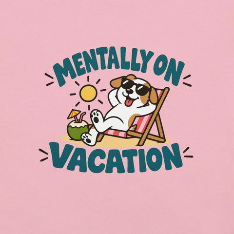 Mentally on Vacation T-Shirt - Funny Relaxing Dog Summer Graphic Tee - Image 30