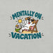 Mentally on Vacation T-Shirt - Funny Relaxing Dog Summer Graphic Tee