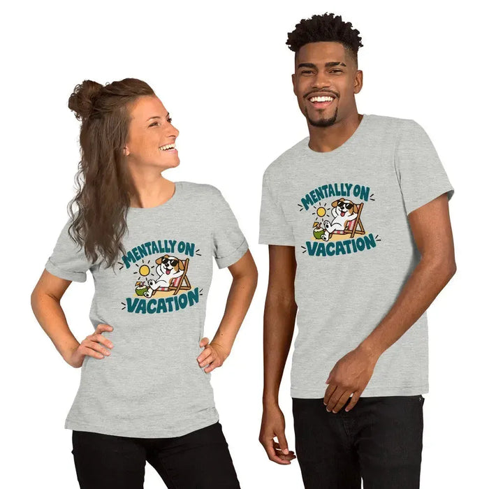 Mentally on Vacation T-Shirt - Funny Relaxing Dog Summer Graphic Tee
