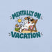 Mentally on Vacation T-Shirt - Funny Relaxing Dog Summer Graphic Tee