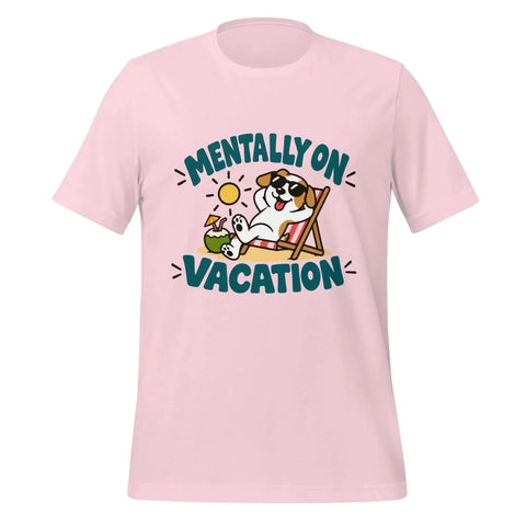 Mentally on Vacation T-Shirt - Funny Relaxing Dog Summer Graphic Tee - Image 41