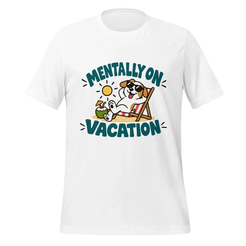 Mentally on Vacation T-Shirt - Funny Relaxing Dog Summer Graphic Tee - Image 45