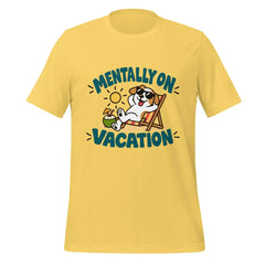Mentally on Vacation T-Shirt - Funny Relaxing Dog Summer Graphic Tee