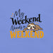 My Weekend Needs a Weekend T-Shirt - Funny Lazy Sloth Graphic Tee