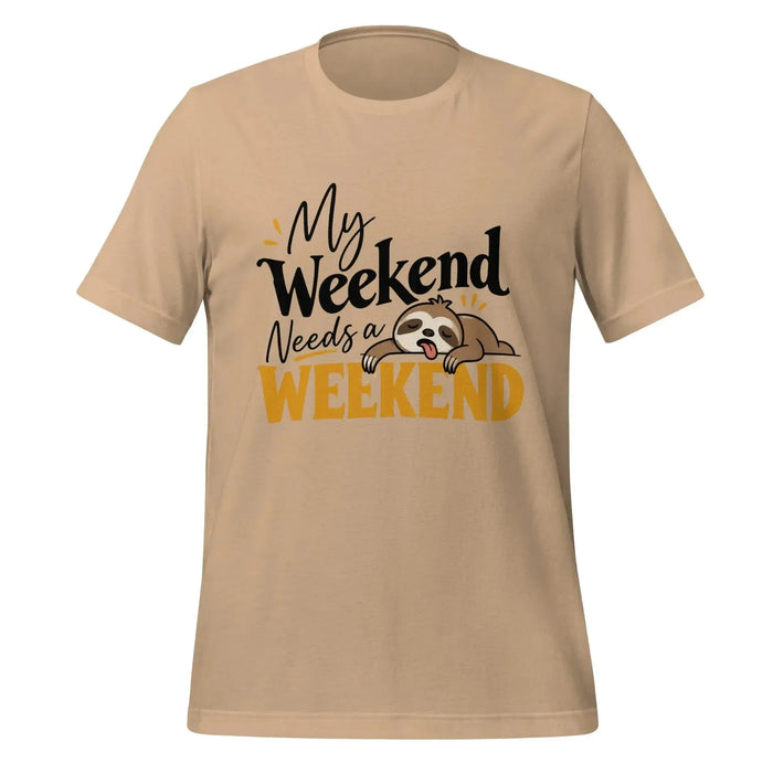 My Weekend Needs a Weekend T-Shirt - Funny Lazy Sloth Graphic Tee