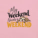 My Weekend Needs a Weekend T-Shirt - Funny Lazy Sloth Graphic Tee