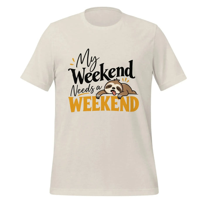 My Weekend Needs a Weekend T-Shirt - Funny Lazy Sloth Graphic Tee