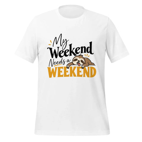 My Weekend Needs a Weekend T-Shirt - Funny Lazy Sloth Graphic Tee - Image 45
