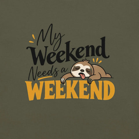 My Weekend Needs a Weekend T-Shirt - Funny Lazy Sloth Graphic Tee - Image 6