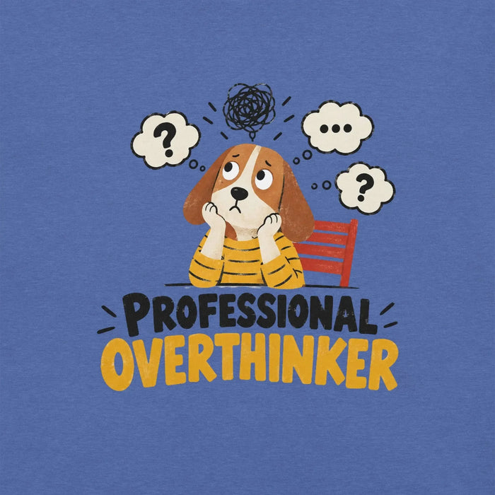 Professional Overthinker T-Shirt - Funny Anxious Dog Graphic Tee