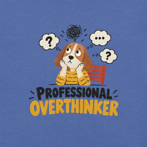 Professional Overthinker T-Shirt - Funny Anxious Dog Graphic Tee - Image 18
