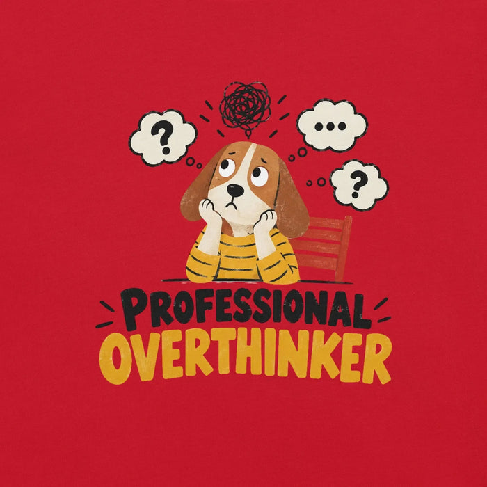 Professional Overthinker T-Shirt - Funny Anxious Dog Graphic Tee