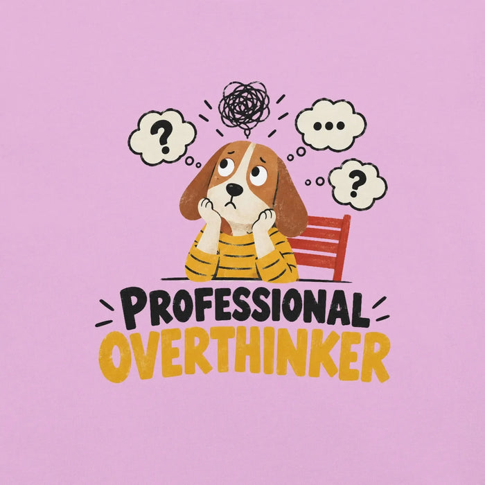 Professional Overthinker T-Shirt - Funny Anxious Dog Graphic Tee