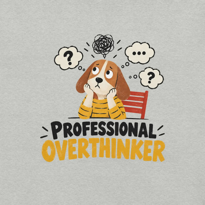Professional Overthinker T-Shirt - Funny Anxious Dog Graphic Tee