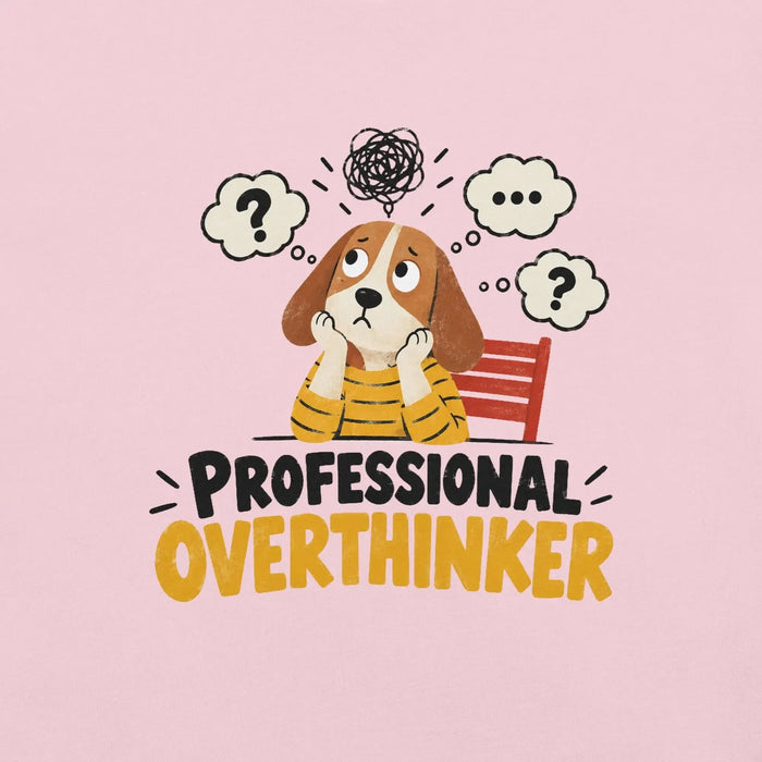 Professional Overthinker T-Shirt - Funny Anxious Dog Graphic Tee