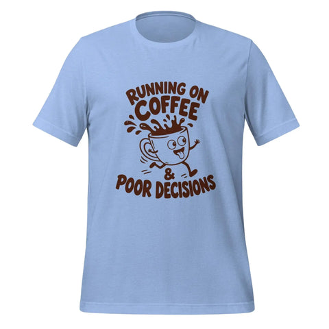 Running on Coffee and Poor Decisions T-Shirt - Funny Caffeine Humor Graphic Tee - Image 13