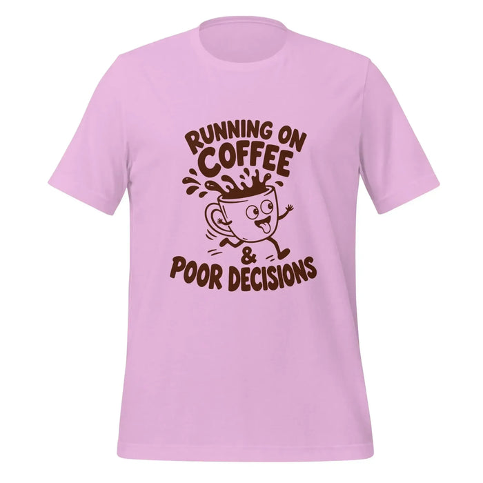 Running on Coffee and Poor Decisions T-Shirt - Funny Caffeine Humor Graphic Tee