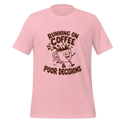 Running on Coffee and Poor Decisions T-Shirt - Funny Caffeine Humor Graphic Tee - Image 21