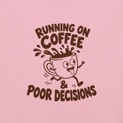 Running on Coffee and Poor Decisions T-Shirt - Funny Caffeine Humor Graphic Tee - Image 22