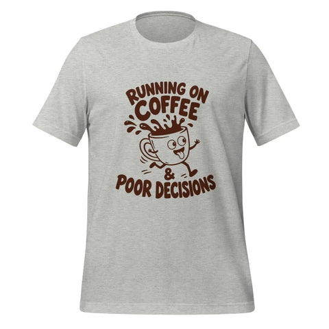 Running on Coffee and Poor Decisions T-Shirt - Funny Caffeine Humor Graphic Tee - Image 25