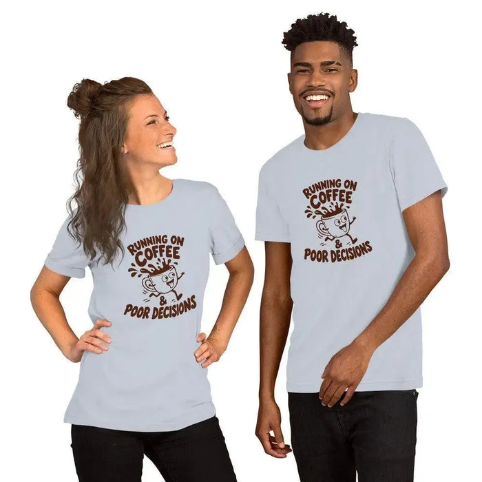 Running on Coffee and Poor Decisions T-Shirt - Funny Caffeine Humor Graphic Tee