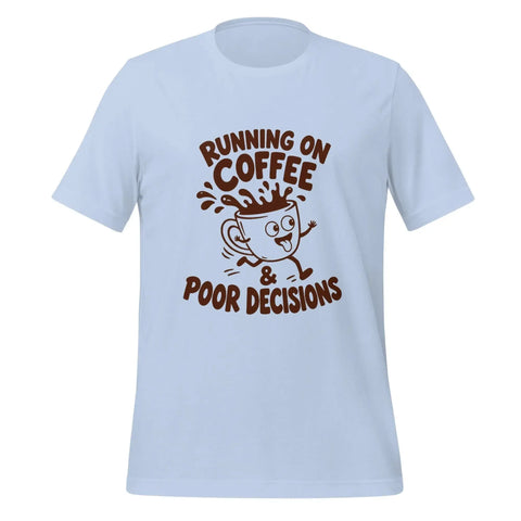 Running on Coffee and Poor Decisions T-Shirt - Funny Caffeine Humor Graphic Tee - Image 33