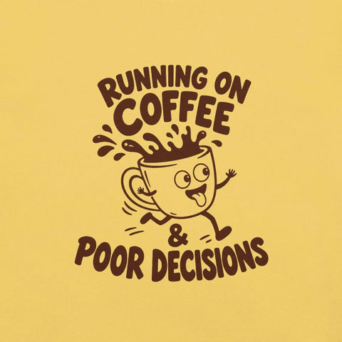 Running on Coffee and Poor Decisions T-Shirt - Funny Caffeine Humor Graphic Tee - Image 38