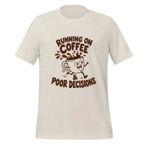 Running on Coffee and Poor Decisions T-Shirt - Funny Caffeine Humor Graphic Tee - Image 41