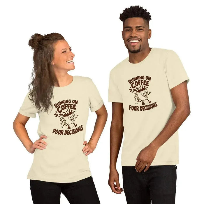 Running on Coffee and Poor Decisions T-Shirt - Funny Caffeine Humor Graphic Tee