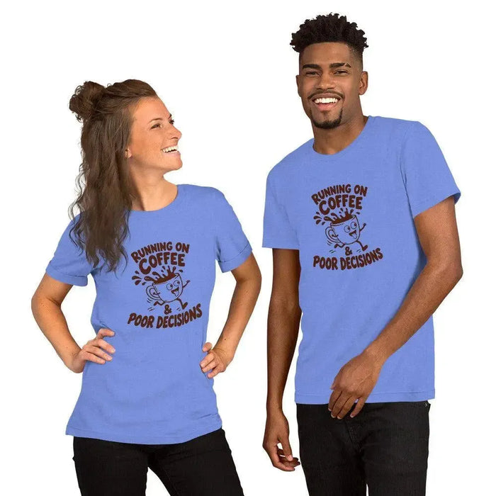 Running on Coffee and Poor Decisions T-Shirt - Funny Caffeine Humor Graphic Tee