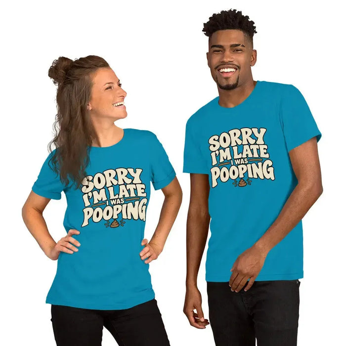 Sorry I’m Late I Was Pooping T-Shirt – Funny Bathroom Humor Gag Gift Graphic Tee